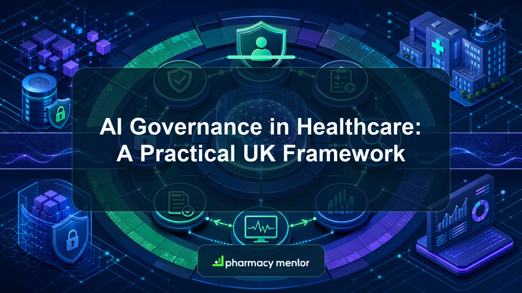 AI governance in healthcare framework with a faint oversight, risk, audit and monitoring system and Pharmacy Mentor logo