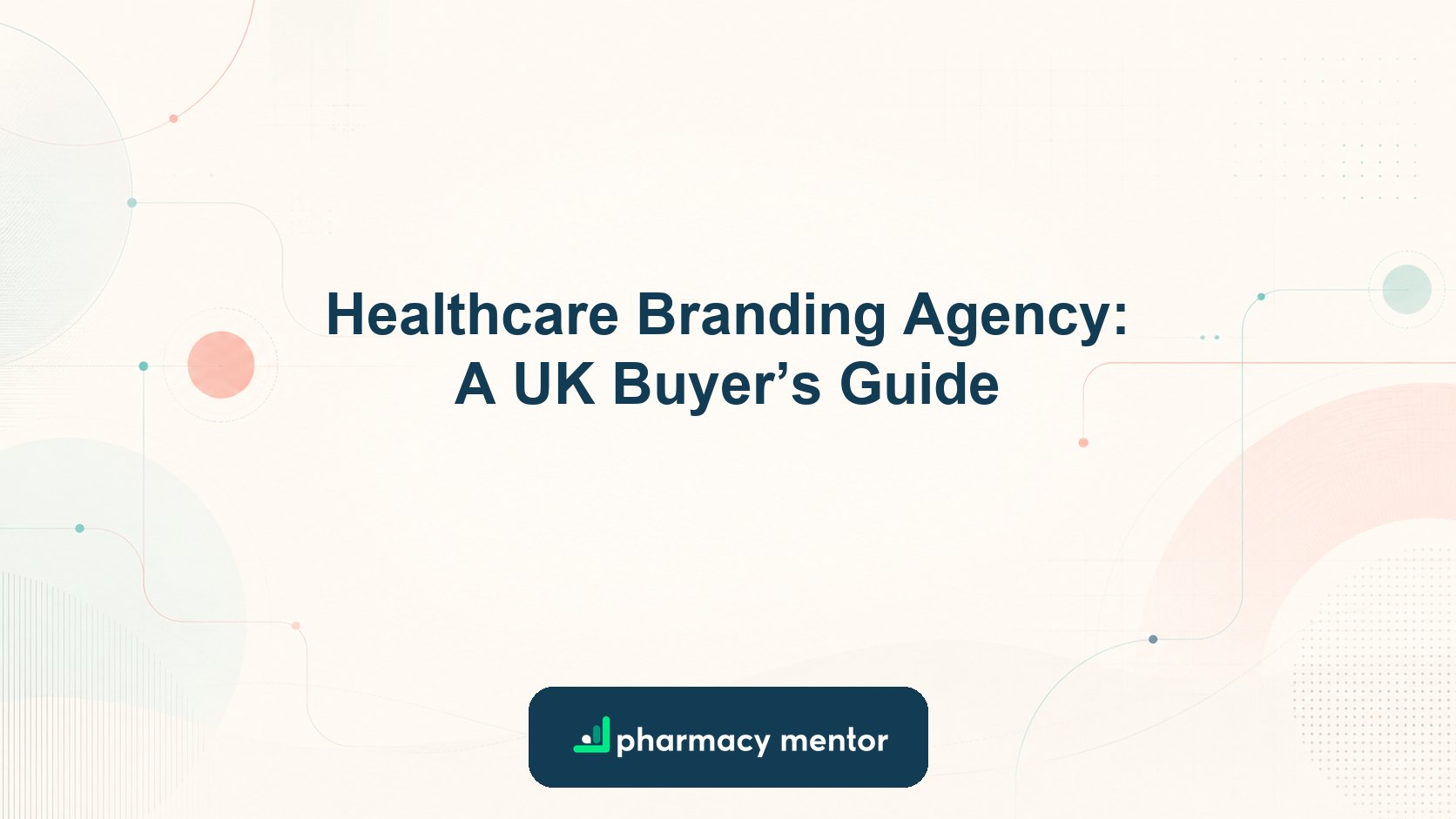 Healthcare branding agency buyer’s guide with a faint brand strategy system and Pharmacy Mentor logo