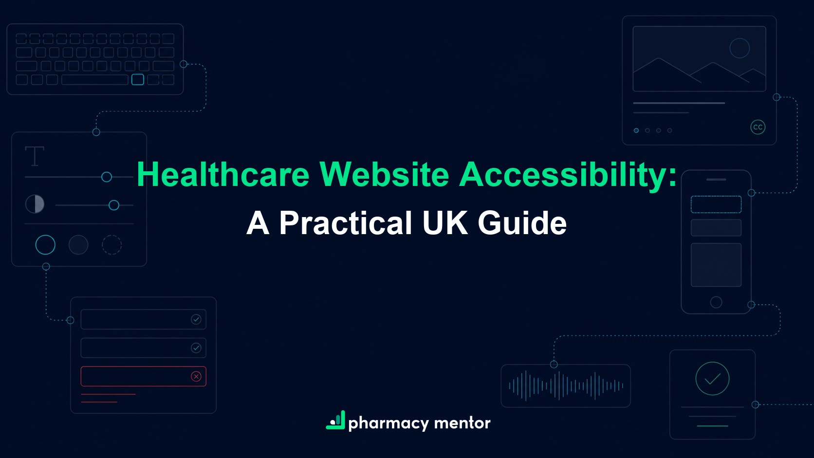 Healthcare website accessibility guide with a faint keyboard, form, mobile and assistive-technology workflow and Pharmacy Mentor logo