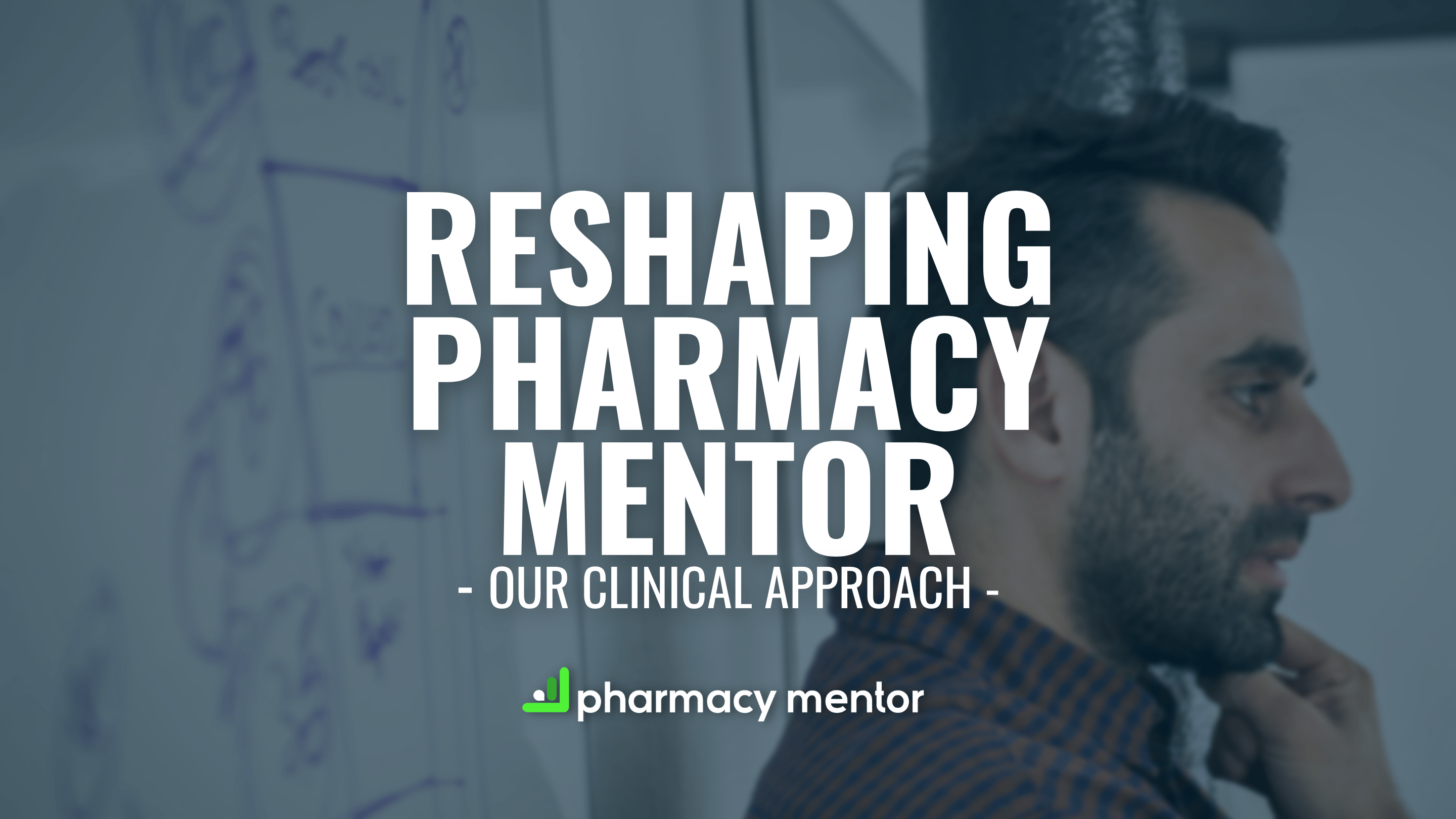 Reshaping Pharmacy Mentor - Our Clinical Approach