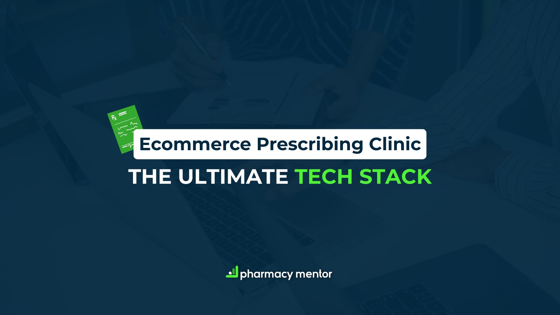 eCommerce Prescribing Clinic Tech Stack Pharmacy