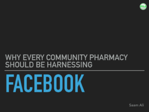 Why Every Community Pharmacy should be using Facebook
