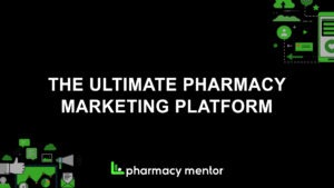 Pharmacy Mentor - The Ultimate Pharmacy Marketing Platform