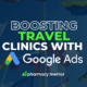 Boosting Travel Clinic Bookings with Google Ads Pharmacy