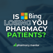 is bing losing you pharmacy patients?