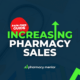 increasing pharmacy sales