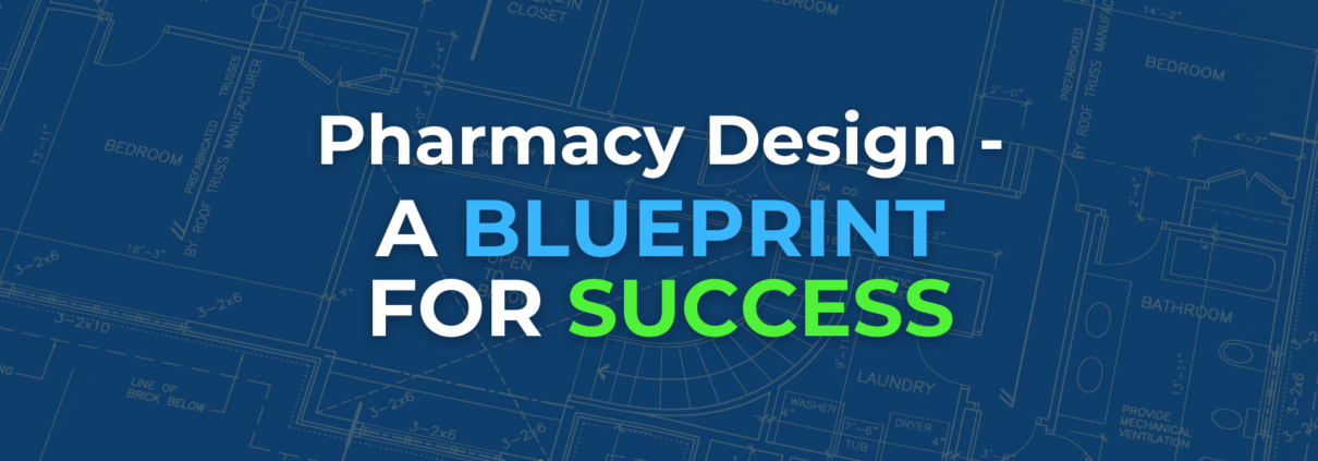 pharmacy design - a blueprint for success