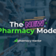 the new pharmacy model